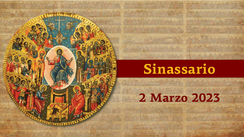 Sinassario | 2 marzo 2023