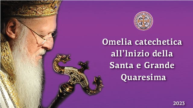 Omelia catechetica all’Inizio della Santa e Grande Quaresima (2023)